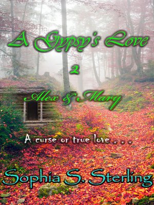 cover image of A Gypsy's Love 2 Alex & Mary